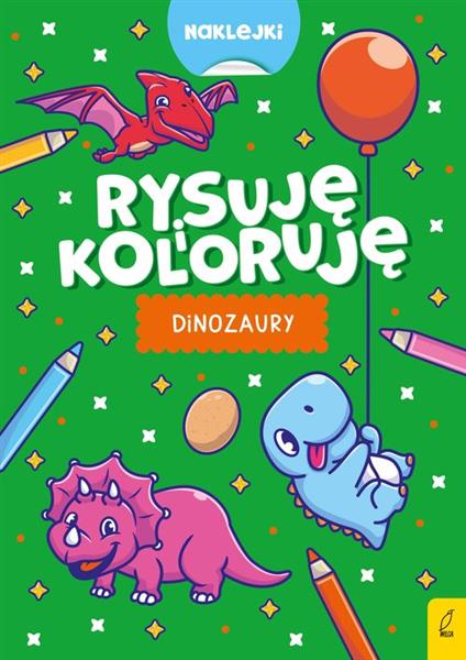 RYSUJE I KOLORUJE  DINOZAURY I POTWORKI