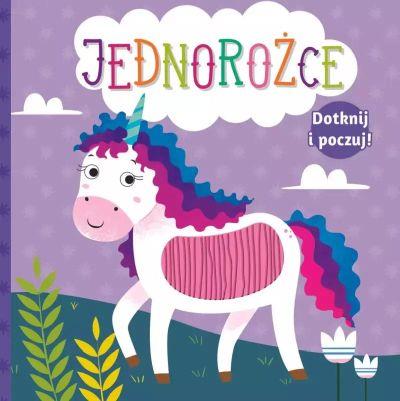 DOTKNIJ I POCZUJ. JEDNOROŻCE