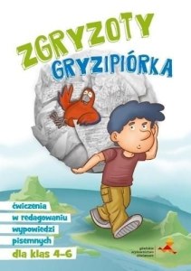 Zgryzoty Gryzipiórka ćwiczenia w redagowaniu wypowiedzi pisemnych dla klas 4-6