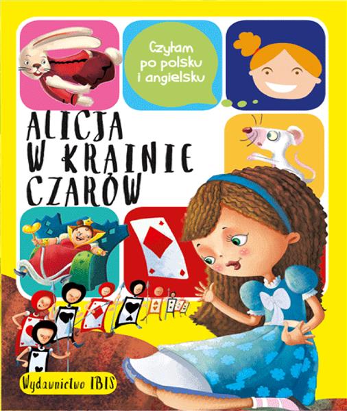 CZYTAM PO POLSKU I ANG. ALICJA W KRAINIE CZARÓW.