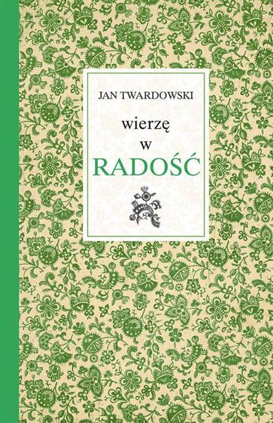 WIERZĘ W RADOŚĆ