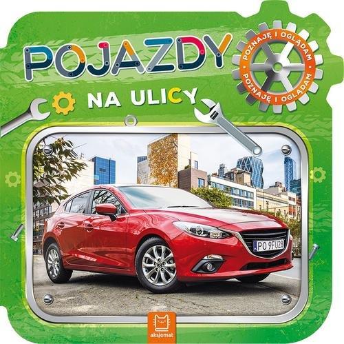 POJAZDY NA ULICY. POZNAJĘ I OGLĄDAM