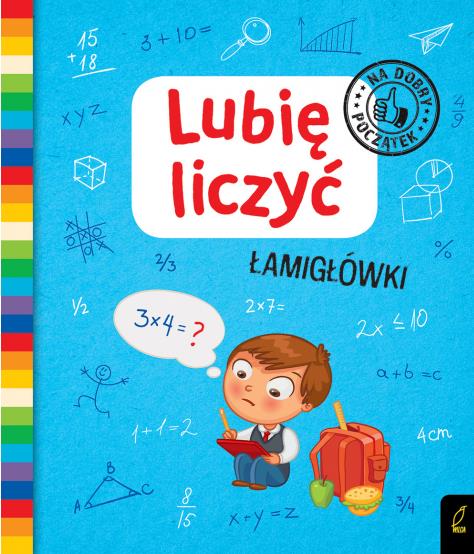 LUBIĘ LICZYĆ. ŁAMIGŁÓWKI. NA DOBRY POCZĄ