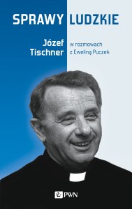 Sprawy ludzkie. Józef Tischner w rozmowach z Eweliną Puczek
