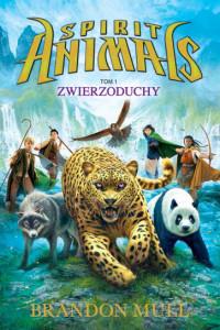 SPIRIT ANIMALS T.1. ZWIERZODUCHY