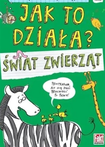 JAK TO DZIAŁA? ŚWIAT ZWIERZĄT