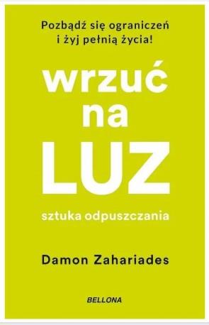 WRZUĆ NA LUZ. SZTUKA ODPUSZCZANIA