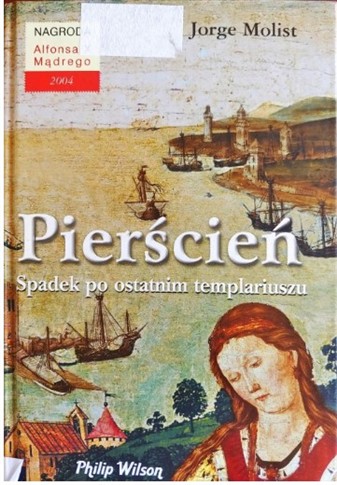 PIERŚCIEŃ. SPADEK PO OSTATNIM TEMPLARIUSZU MOLIST