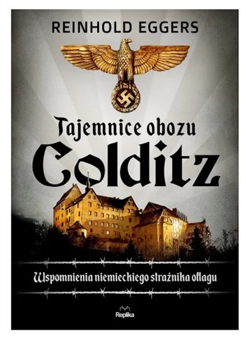 TAJEMNICE OBOZU COLDITZ. WSPOMNIENIA NIEMIECKIEGO