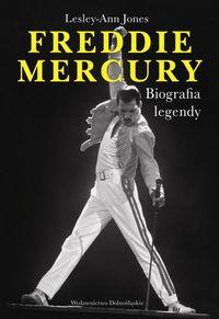 FREDDIE MERCURY. BIOGRAFIA LEGENDY