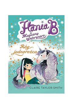 HANIA B MAGICZNY WETERYNARZ RÓG JEDNOROŻCA