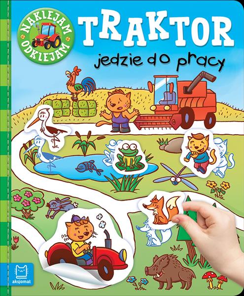 NAKLEJAM - ODKLEJAM. TRAKTOR JEDZIE DO PRACY