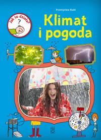 JAK TO DZIAŁA? KLIMAT I POGODA