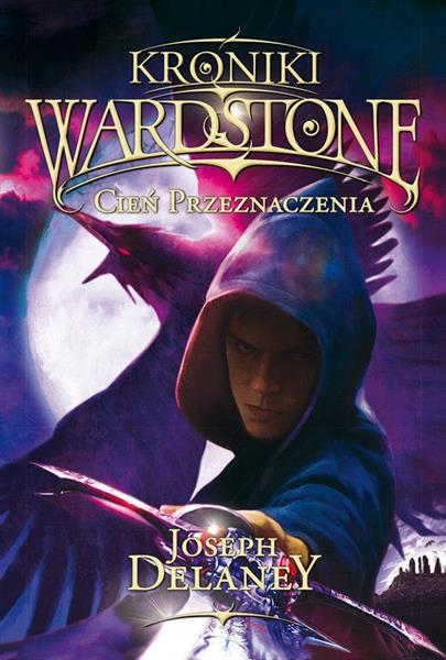 KRONIKI WARDSTONE. TOM 8. CIEŃ PRZEZNACZENIA