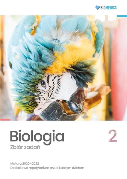 BIOLOGIA. ZBIÓR ZADAŃ. MATURA 2020-2022. TOM 2