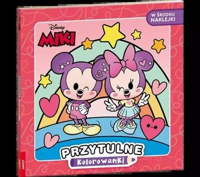 DISNEY MIKI I PRZYJACIELE. PRZYTULNE KOLOROWANKI