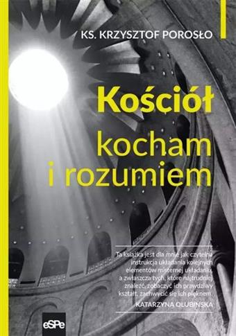 KOŚCIÓŁ. KOCHAM I ROZUMIEM