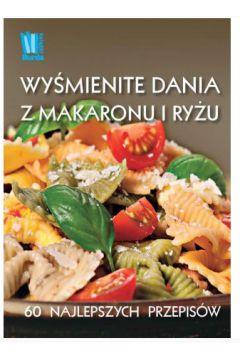 Wyśmienite dania z makaronu i ryżu