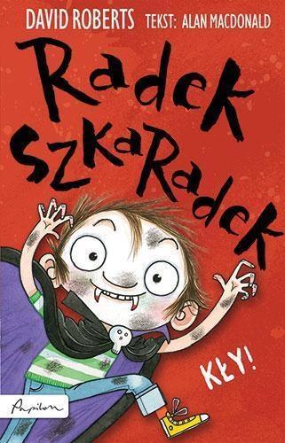 RADEK SZKARADEK. KŁY!