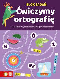 Ćwiczymy ortografię. Blok zadań