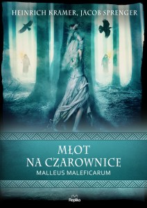 Młot na czarownice. Malleus Maleficarum. Wierzenia i zwyczaje