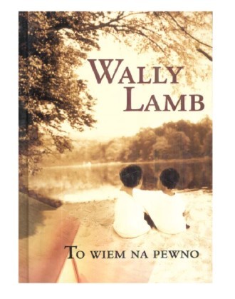 TO WIEM NA PEWNO WALLY LAMB