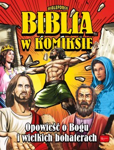 Biblia w komiksie opowieść o Bogu i wielkich bohaterach