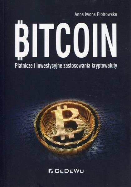 BITCOIN. PŁATNICZE I INWESTYCYJNE ZASTOSOWANIA KRY