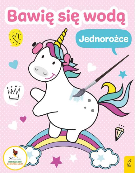 BAWIĘ SIĘ WODĄ. JEDNOROŻCE