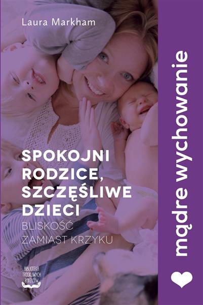 SPOKOJNI RODZICE, SZCZĘŚLIWE DZIECI