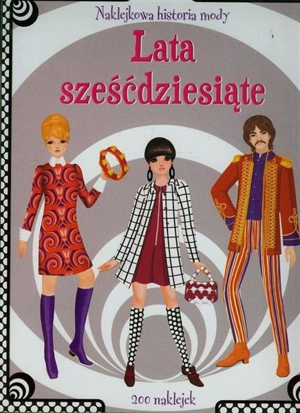 NAKLEJKOWA HISTORIA MODY. LATA SZEŚĆDZIESIĄTE