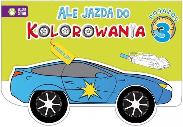 ALE JAZDA DO KOLOROWANIA. POJAZDY 3