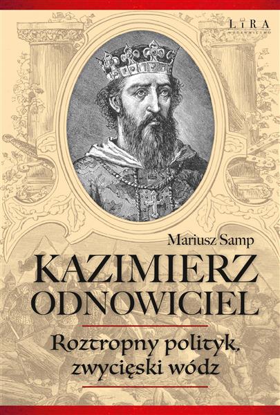 KAZIMIERZ ODNOWICIEL ROZTROPNY POLITYK, ZWYCIĘSKI
