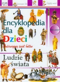 ENCYKLOPEDIA DLA DZIECI. LUDZIE ŚWIATA