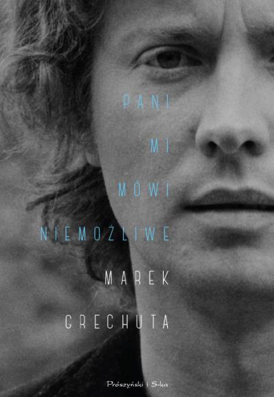 PANI MI MÓWI NIEMOŻLIWE. NAJPIĘKNIEJSZE WIERSZE I
