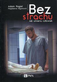BEZ STRACHU. JAK UMIERA CZŁOWIEKBEZ STRACHU. JAK U