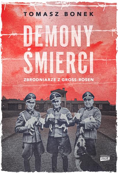 DEMONY ŚMIERCI. ZBRODNIARZE Z GROSS-ROSEN