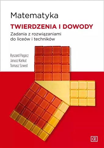 Matematyka. Twierdzenia i dowody. Zadania z rozwią