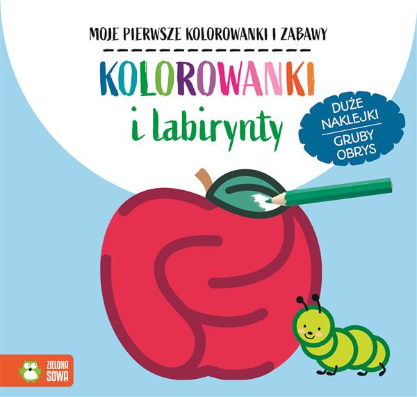 MOJE PIERWSZE KOLOROWANKI I ZABAWY. KOLOROWANKI I