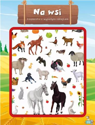 NA WSI. KSIĄŻECZKA Z WYPUKŁYMI NAKLEJKAMI
