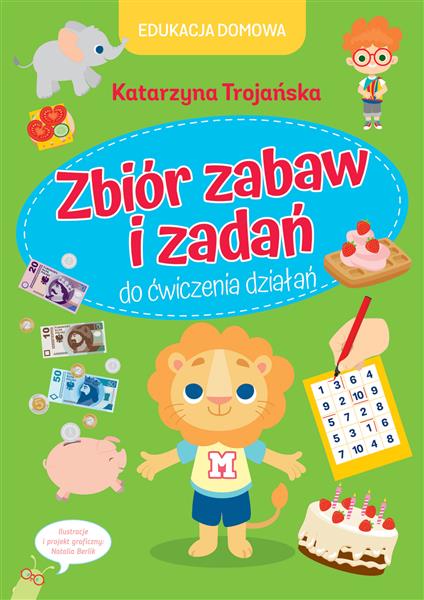 EDUKACJA DOMOWA. ZBIÓR ZABAW I ZADAŃ DO ĆWICZENIA