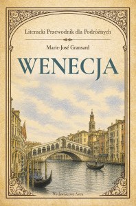 Wenecja. Literacki przewodnik dla podróżnych