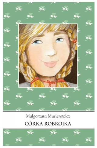 CÓRKA ROBROJKA. JEŻYCJADA. TOM 11