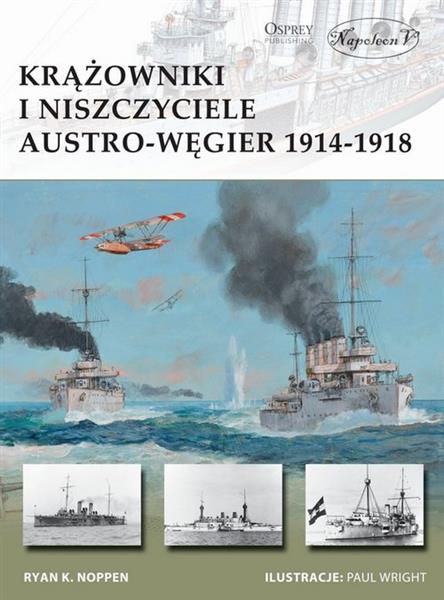 KRĄŻOWNIKI I NISZCZYCIELE AUSTRO-WĘGIER 1914-1918