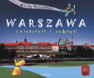 Warszawa zwiedzanie i zabawa wyd. 2014