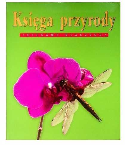 KSIĘGA PRZYRODY CIEKAWE DLACZEGO