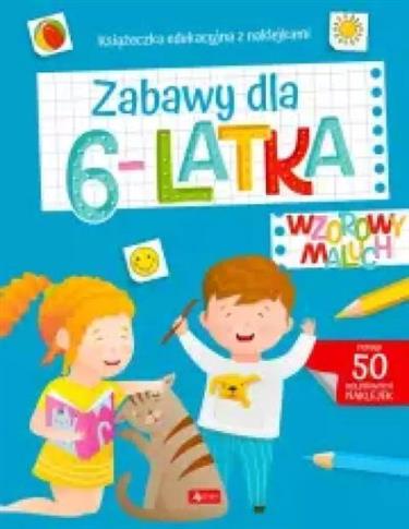WZOROWY MALUCH. ZABAWY DLA 6-LATKA