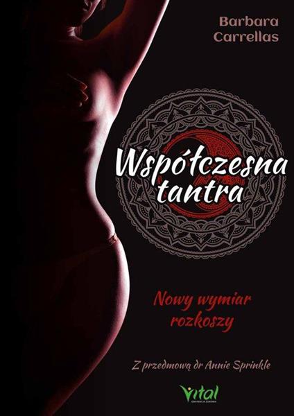 WSPÓŁCZESNA TANTRA. NOWY WYMIAR ROZKOSZY