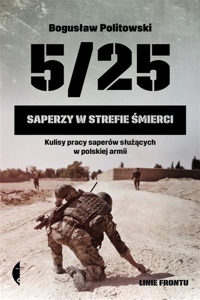 5/25. SAPERZY W STREFIE ŚMIERCI. KULISY PRACY