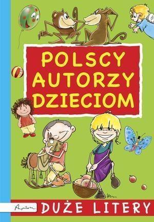 POLSCY AUTORZY DZIECIOM. DUŻE LITERY